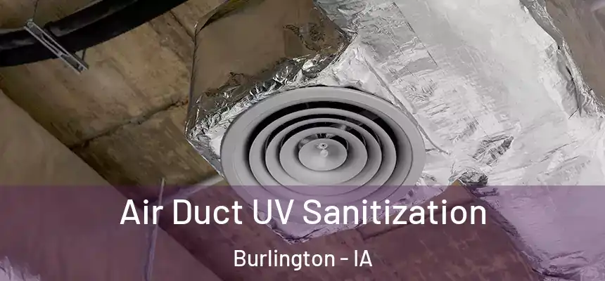  Air Duct UV Sanitization Burlington - IA
