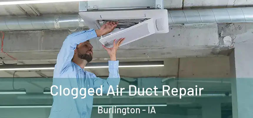  Clogged Air Duct Repair Burlington - IA