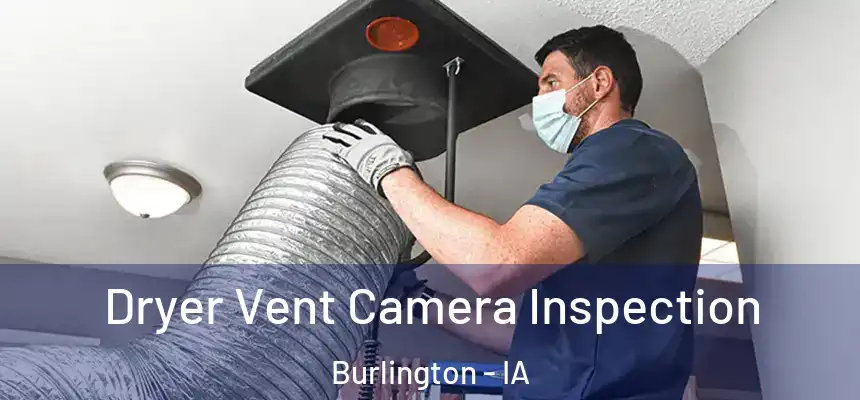 Dryer Vent Camera Inspection Burlington - IA