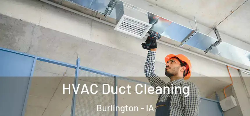 HVAC Duct Cleaning Burlington - IA