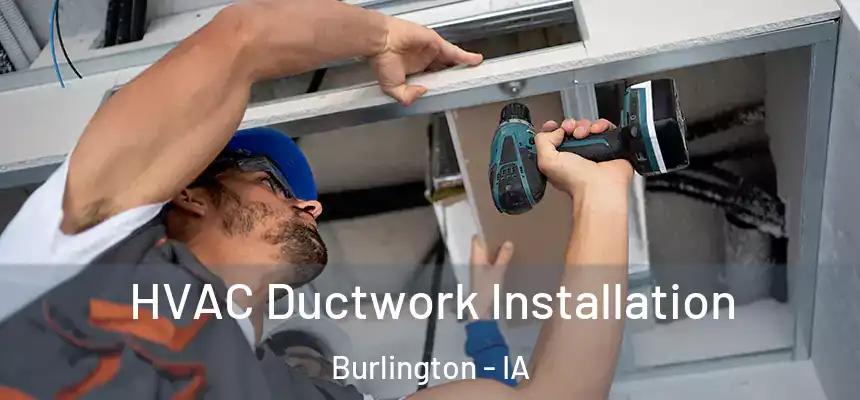  HVAC Ductwork Installation Burlington - IA