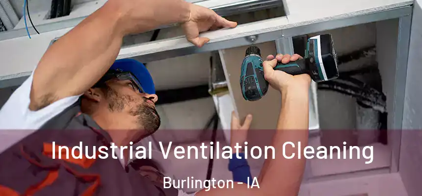  Industrial Ventilation Cleaning Burlington - IA