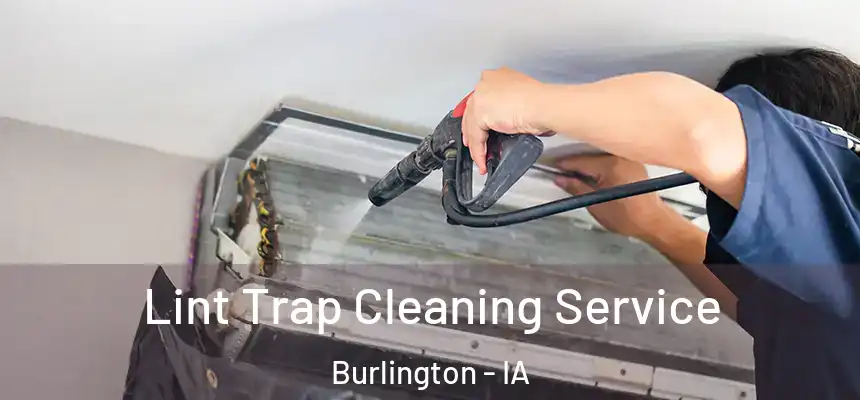  Lint Trap Cleaning Service Burlington - IA