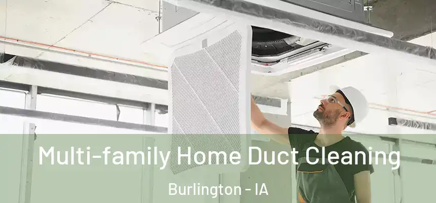  Multi-family Home Duct Cleaning Burlington - IA