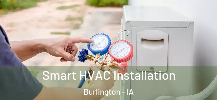  Smart HVAC Installation Burlington - IA