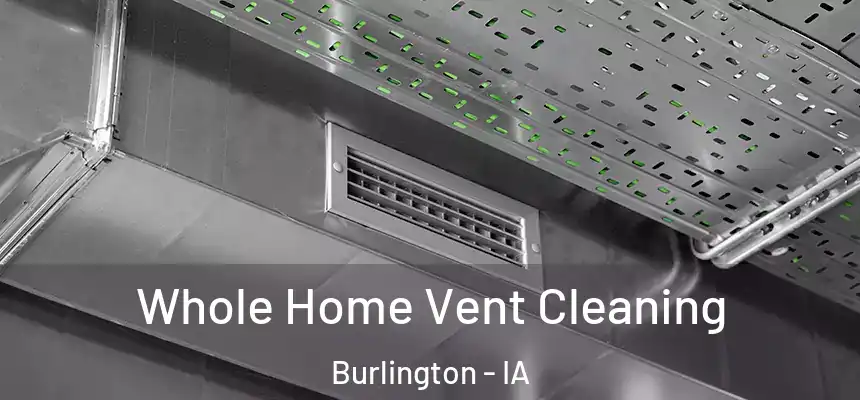  Whole Home Vent Cleaning Burlington - IA